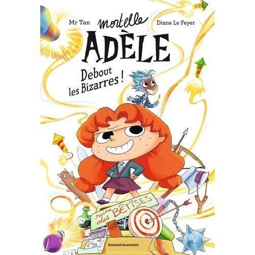 Mortelle Adèle - Tome 3 - Debout Les Bizarres !