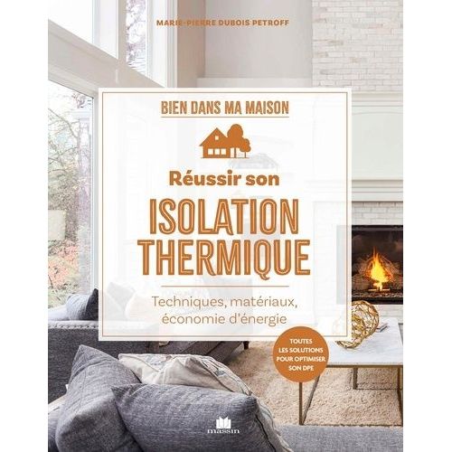 Réussir Son Isolation Thermique - Préserver La Chaleur Et Économiser L'énergie