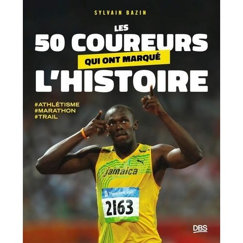 Les 50 Coureurs Qui Ont Marqué L'histoire - Trail, Marathon, Athlétisme