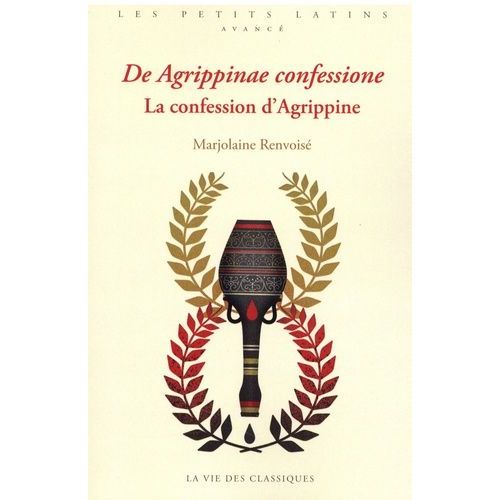 De Agrippinae Confessione - La Confession D'agrippine