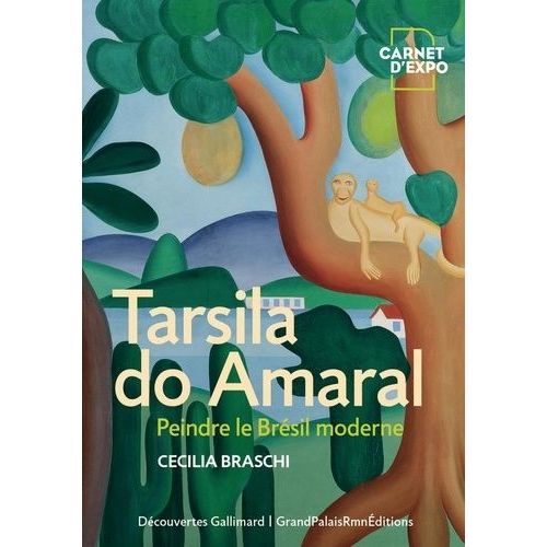 Tarsila Do Amaral - Peindre Le Brésil Moderne