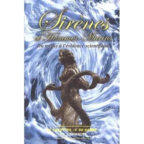 Sirènes Et Hommes-Marins - Du Mythe À L'évidence Scientifique