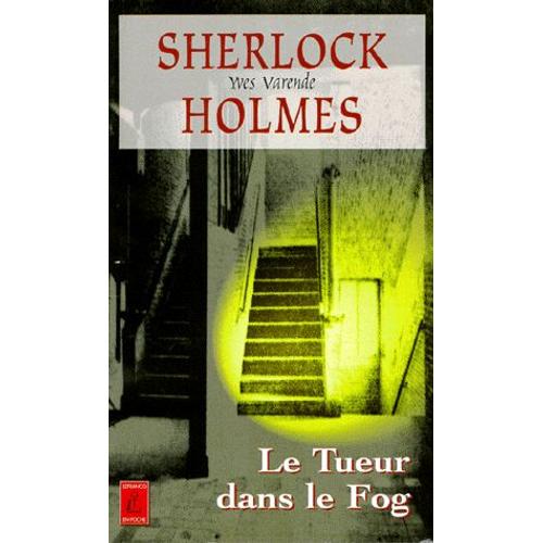 Sherlock Holmes Et Les Agents Du Kaiser Tome 2 : Le Tueur Dans Le Fog