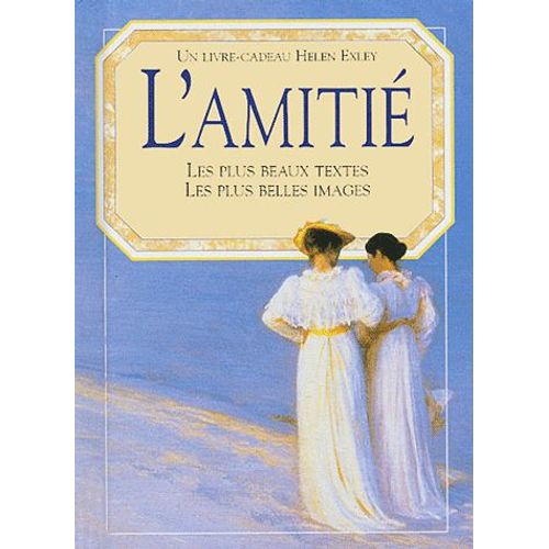 L'amitié - Les Plus Beaux Textes, Les Plus Belles Images