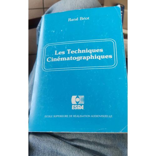 Le Technique Cinématographique . Rene Briot