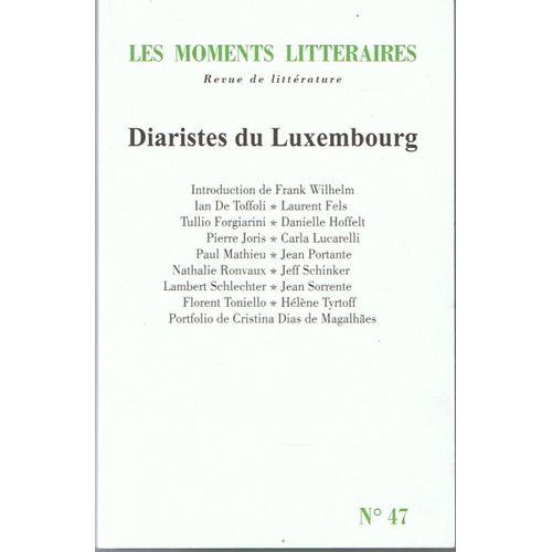 Diaristes Du Luxembourg - Revue De Littérature : Les Moments Littéraires Numéro 47