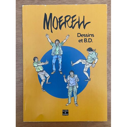 Moerell, Dessins Et Bd - Catalogue De L’Exposition Rétrospective 1987-2003 - Centre Culturel Jacques Prévert, Villeparisis 2013
