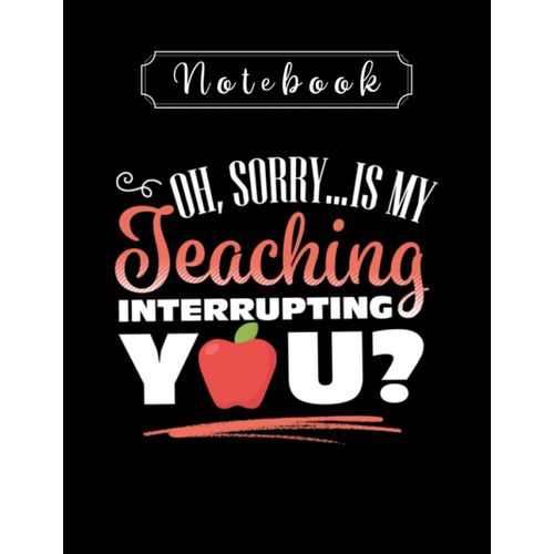 Notebook: Funny Teaching Teacher Notebook 8in X 11in Creative People And Students