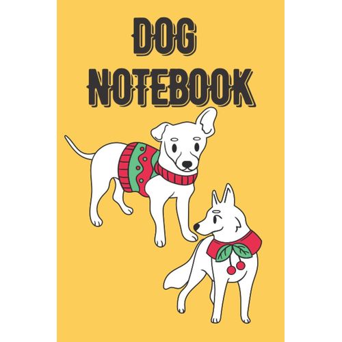 Dog Notebook: Blank Notebook/Journal Gift For The New Year And To Celebrate The Best Moments With Our Dear Ones ,6×9 Inches, 120 Pages.