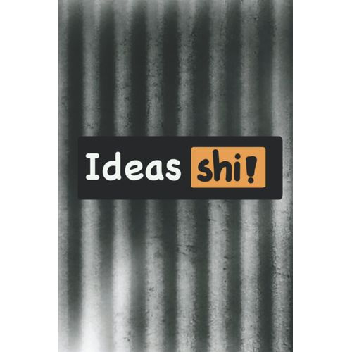 Ideas Shi!: Blank Lined 100 Pages 6" X 9" Mini Ideas Notebook,Funny Cover