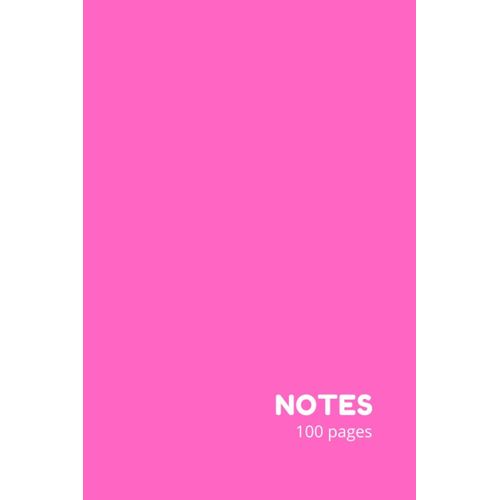 Notes: Carnet De Notes - Journal- Bloc-Notes - Rose Brillant - Pink - 100 Pages Blanches-Taille 6x9 = 15x22 Cm