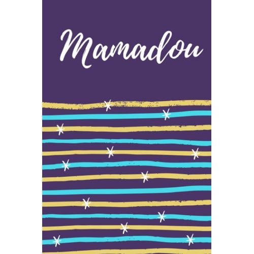 Mamadou: Lined Writing Notebook Journal With Personalized Name Mamadou, 120 Pages, 6x9