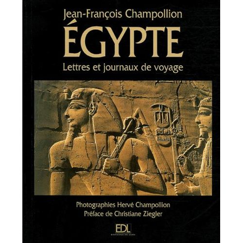 L'egypte - Lettres Et Journaux Du Voyage (1828-1829)