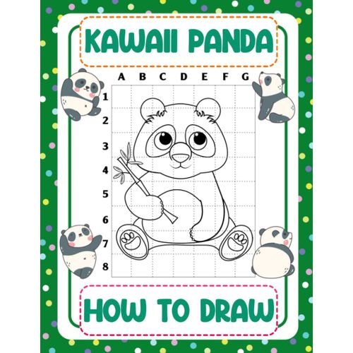 How To Draw Kawaii Panda: Simple Sketching And Step By Step Lessons To Draw Cute Cute Creatures And Boost Creativity