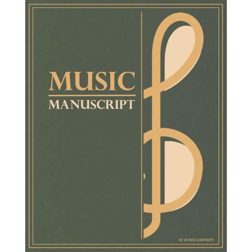 Music Manuscript: Blank Sheet Staff Paper Notebook | 12 Staves Edition | 8x10 Inch | Antique Clef Design | Green