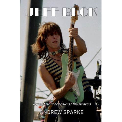 Jeff Beck: Complete Recordings Illustrated