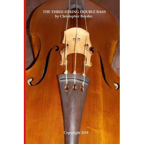 The Three-String Double Bass By Christopher Boyder.