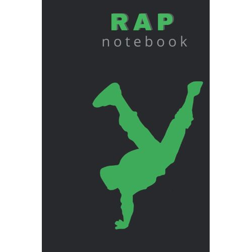 Rap Notebook: Perfect Notebook Journal For Rappers Rap Lyrics Journal For Rapping Music Writing Rap Lyrics Quality Gift For Rap Lovers