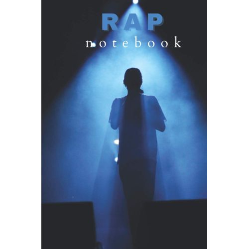 Rap Notebook: Perfect Notebook Journal For Rappers Rap Lyrics Journal For Rapping Music Writing Rap Lyrics Quality Gift For Rap Lovers