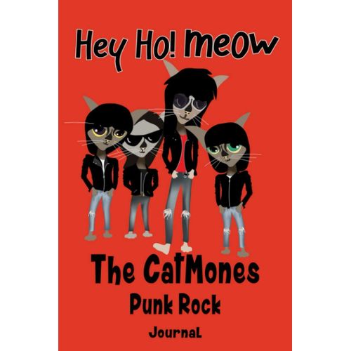 Hey Ho Meow: Hey How Meow Musical Cats Journal. Rock And Roll Cats Journal. Punk Rock 6 X 9 Inches 120 Pages. Cats Notebook