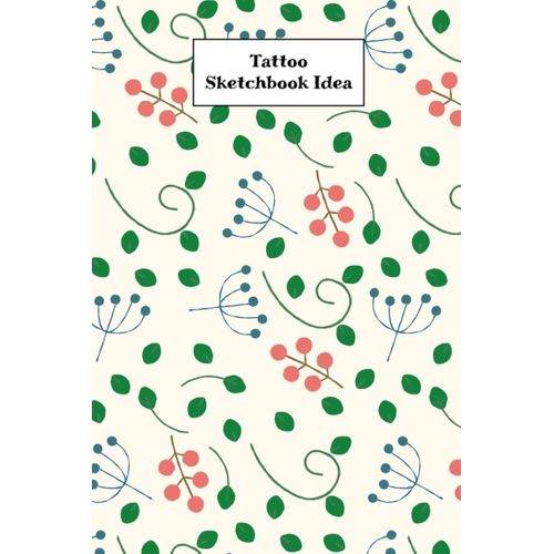 Tattoo Sketchbook Idea: Tattoo Planner Book For Tattoo Lover | Logbook Journal , Design Tattoo Outlines With This Paper | Drawing Book For Men And Women