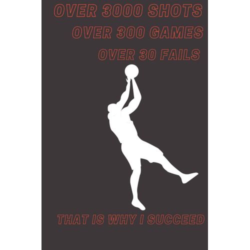 That Is Why I Succeed: Basketball Journal Gift For The Best Player In The World.|120 Pages 6"X"9 Inches Blank Lined Notebook.
