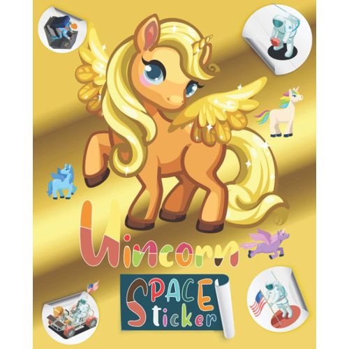 Unicorn Space Sticker: Unicorn Color Page Sticker Book For Kids Girls Todollers Ages 2-4 2-6 3-7 | Unicorn Cat Dog Puppy Heart Car Robots Math Mermaid Dinosaur Dragon Cartoon Christmas Marmeid Princes