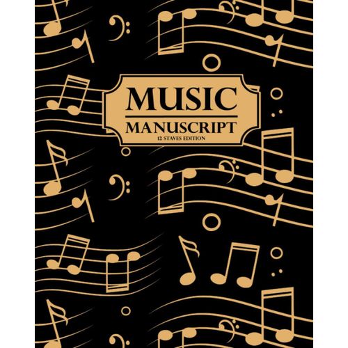 Music Manuscript: Blank Sheet Staff Paper Notebook | 12 Staves Edition | 8x10 Inch | Dancing Notes Design | Black