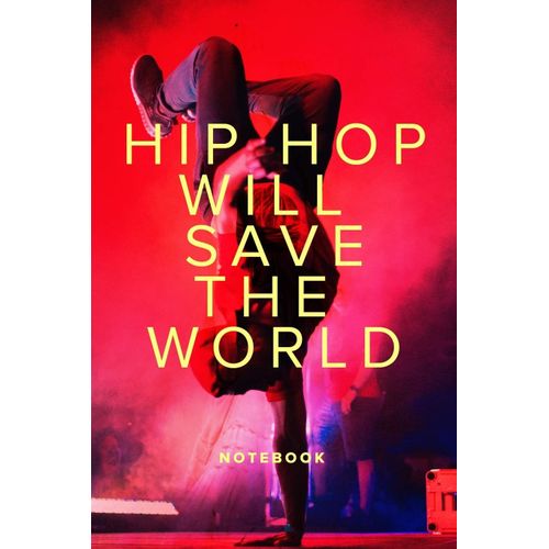 Hip Hop Will Save The World Notebook: Blank Ruled Composition Gift Journal For Souljas