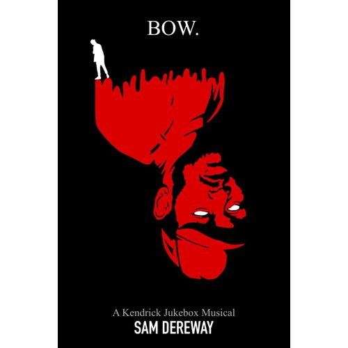 Bow: A Kendrick Lamar Jukebox Musical