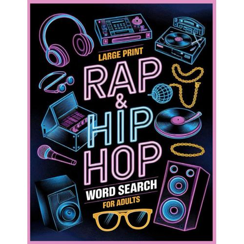 Rap & Hip Hop Word Search For Adults (Large Print): Discover Old School Songs, Dance Styles And More! With 100 Musical Puzzle Games & Fun Facts - A Brain Activity For Music Fans And Artists