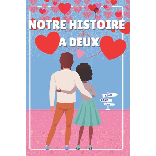Notre Histoire À Deux: Jeu Coquin Pour Les Couples | Idée Cadeau Saint-Valentin Pour Homme Et Femme - Pimentez Vos Soirées Entre Adultes ! Défis Érotiques Pour Amoureux Et Amants