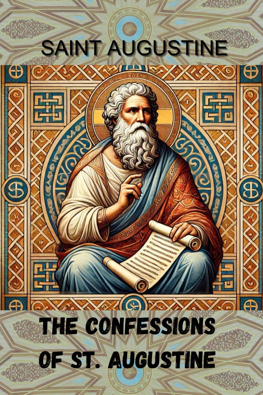 The Confessions Of St. Augustine: A Journey Of Faith, Reflection, And Redemption
