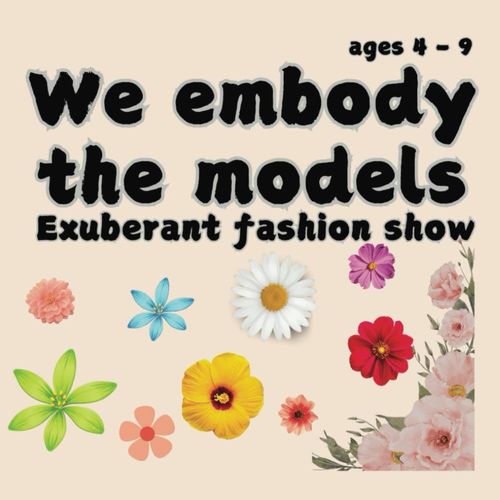 We Embody The Models: Exuberant Fashion Show