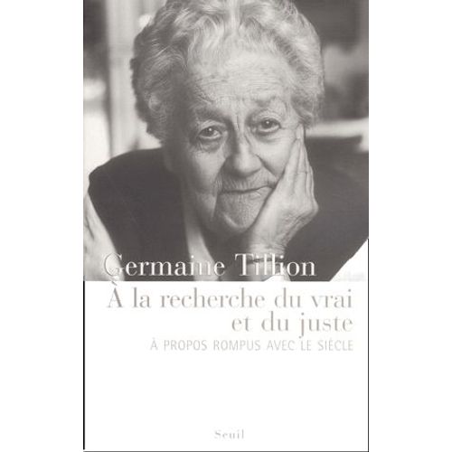 A La Recherche Du Vrai Et Du Juste - A Propos Rompus Avec Le Siècle