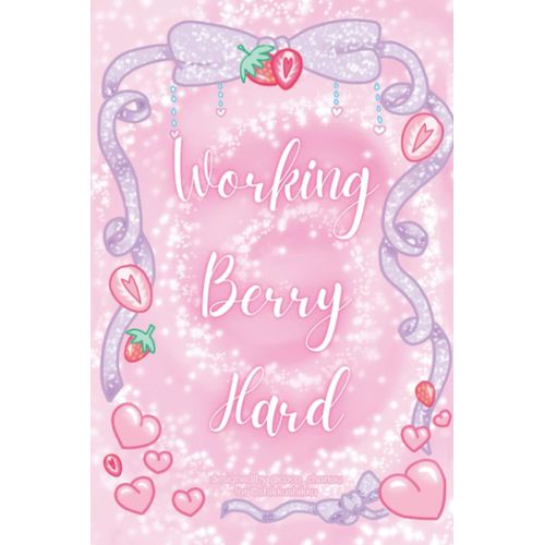 Working Berry Hard: Colorful Working Berry Hard Strawberry Notebook Journal