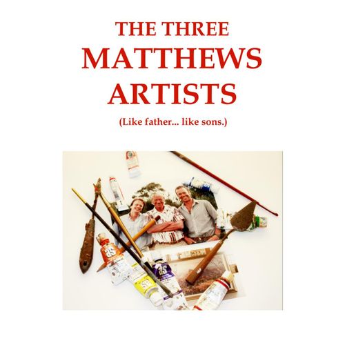 The Three Matthews Artists: (Like Father...Like Sons.)
