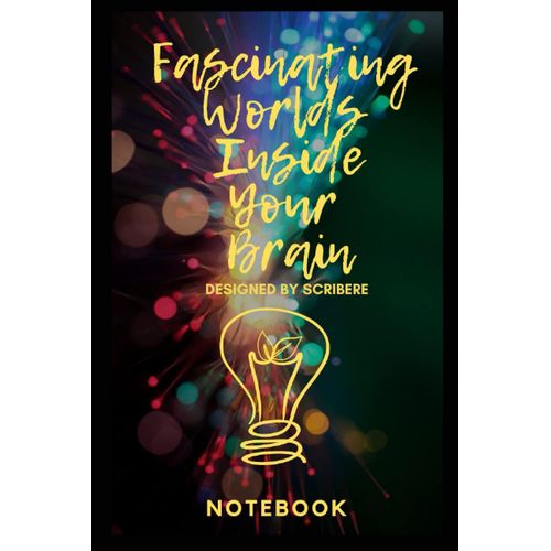 Fascinating Worlds Inside Your Brain Lined Notebook - 6x9 Inches-Creative Design On A Black Background - 120 Pages: - 60 Sheets