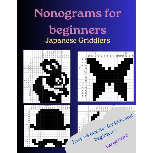 Nonograms For Beginners, Pocket Puzzle Book For Adults And Kids Funny, Picross Hanjie Griddlers, Simple 68 Japanese Picture Logic Puzzles, Large Print 8.5x11.00, Strategy Activity Book
