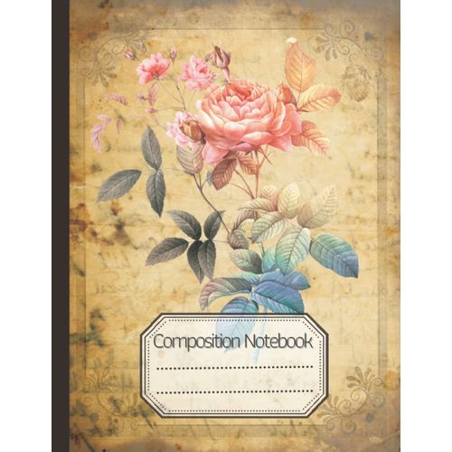 Flower Aesthetic: Wonderful Composition Notebook Vintage Botanical Illustration Perfect Gift For Plants & Flowers Lovers Workbook For Students, Teachers, And Writers.