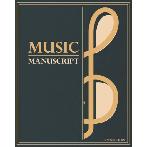 Music Manuscript: Blank Sheet Staff Paper Notebook | 12 Staves Edition | 8x10 Inch | Antique Clef Design | Teal
