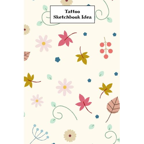 Tattoo Sketchbook Idea: Tattoo Planner Book For Tattoo Lover | Logbook Journal , Design Tattoo Outlines With This Paper | Drawing Book For Men And Women