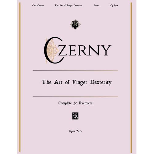 Czerny Art Of Finger Dexterity Piano Op.740 (Youmustplayit Edition): Complete 6 Books 50 Exercises For Passage Playing. Advanced Technical Pianists Studies (You Must Play It)