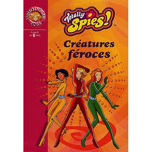 Totally Spies ! Tome 2 - Créatures Féroces