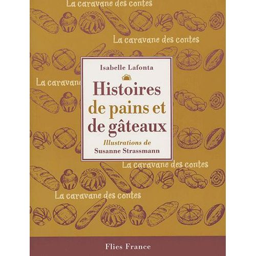 Histoires De Pains Et De Gâteaux