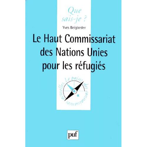 Le Haut Commissariat Des Nations Unies Pour Les Refugies - 1ère Édition 1999