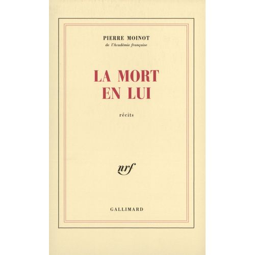 La Mort En Lui - Pierre Moinot (Gallimard, 2002)