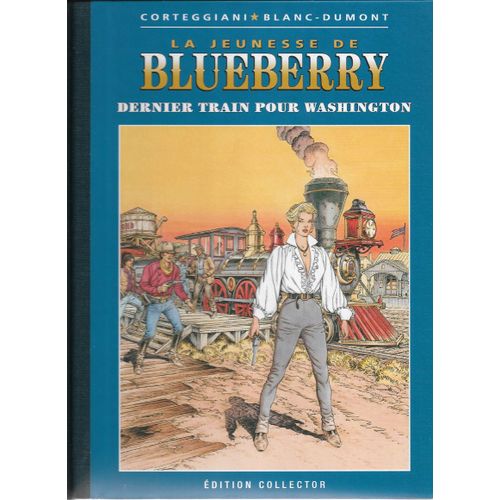 Blueberry - (Collection Altaya) 43. Dernier Train Pour Washington