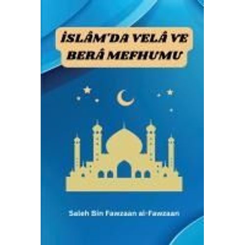 İSlâm'da Velâ Ve Berâ Mefhumu