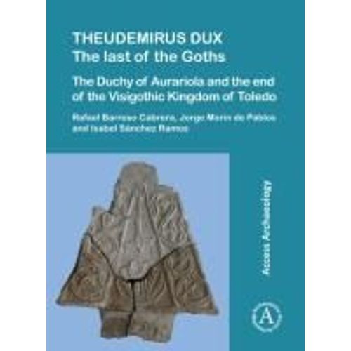 Theudemirus Dux: The Last Of The Goths